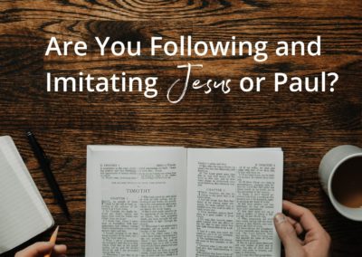 Are You Following and Imitating Jesus or Paul?
